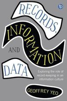 Records, Information and Data: Exploring the Role of Record Keeping in an Information Culture