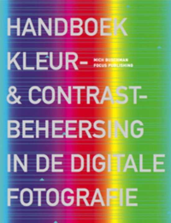 Cover van het boek 'Handboek Kleur & Contrastbeheersing in de digitale fotografie' van Mich Buschman