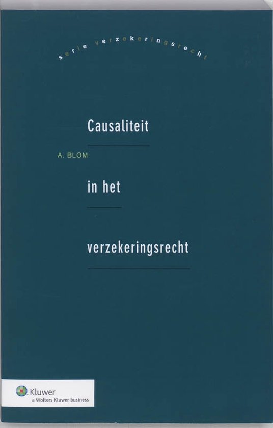 Cover van het boek 'Causaliteit in het verzekeringsrecht / druk 1' van A. Blom