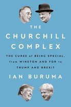 The Churchill Complex The Curse of Being Special, from Winston and FDR to Trump and Brexit