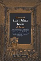 History of Saint John's Lodge of Boston, in the Commonwealth of Massachusetts