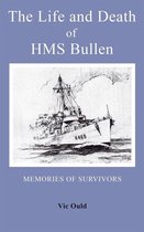 Life and Death of HMS Bullen