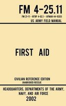 Military Outdoors Skills- First Aid - FM 4-25.11 US Army Field Manual (2002 Civilian Reference Edition)