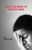 Into The Mind of Ashtin Amir; Edition 2