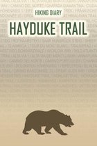 Hiking Diary Hayduke Trail: Hiking Diary: Hayduke Trail. A logbook with ready-made pages and plenty of space for your travel memories. For a prese