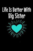 Life Is Better With Big Sister