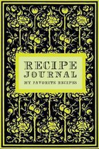 Recipe Journal: My Favorite Recipes - Blank Cookbook and Recipe Organizer to write in and collect short & long recipes of your favorit