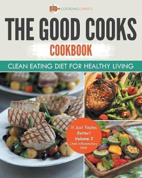 The Good Cooks Cookbook Clean Eating Diet For Healthy Living ... - cover
