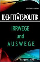 Identit�tspolitik: Irrwege und Auswege: Von der zerr�tteten Zivilgesellschaft zur�ck zur Zukunft