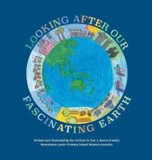 Looking After Our Fascinating Earth