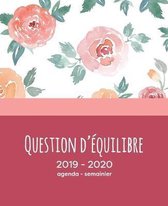 Question d'�quilibre: Agenda Semainier et Agenda Scolaire pour l'ann�e Scolaire - De Ao�t 2019 � Ao�t 2020 - Pour Prof et �tudiant, Cadeau