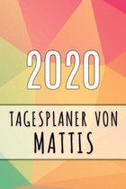 2020 Tagesplaner von Mattis: Personalisierter Kalender f�r 2020 mit deinem Vornamen