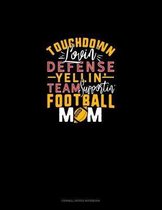 Touchdown Lovin Defense Yellin Team Supportin Football Mom: Cornell Notes Notebook