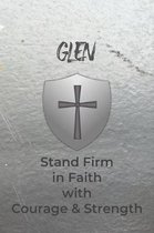 Glen Stand Firm in Faith with Courage & Strength: Personalized Notebook for Men with Bibical Quote from 1 Corinthians 16:13