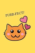 Purr-fect!: Cute Funny Cat Notebook 6'' x 9''