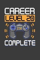 Career Level 20 Complete: A Retirement Gift Notebook for Men - 20 Years