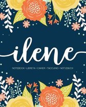 Ilene: Notebook - Libreta - Cahier - Taccuino - Notizbuch: 110 pages paginas seiten pagine: Modern Florals First Name Noteboo