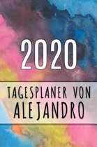 2020 Tagesplaner von Alejandro: Personalisierter Kalender f�r 2020 mit deinem Vornamen