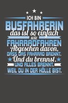 Ich Bin Busfahrerin Das Ist So Einfach Wie Fahrradfahren. Abgesehen Davon, Dass Das Fahrrad brennt. Und Du Brennst. Und Alles Brennt. Weil Du In Der H