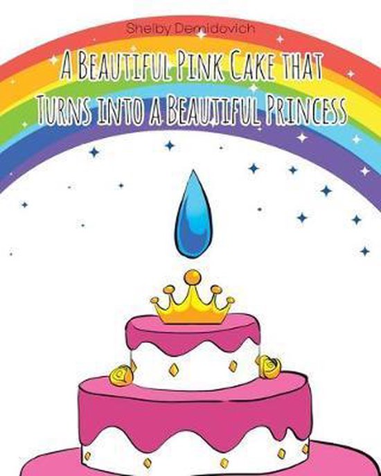 A Beautiful Pink Cake that Turns into a Beautiful Princess - cover