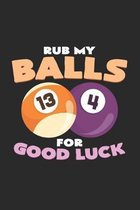 Rub my balls for good luck: 6x9 Billiards - dotgrid - dot grid paper - notebook - notes