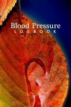 Blood Pressure Logbook: Track & record your blood pressure daily with the help of this notebook journal. Monitor systolic, diastolic & pulse,