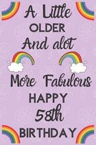 A Little Older And alot More Fabulous Happy 58th Birthday: Funny 58th Birthday Gift Flower Floral A little older and a lot more fabulous Journal / Not