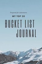 Prepared for Adventures My Top 20 Bucket List Journal: 6x9'' Notebook for Planning Once In a Lifetime Experiences