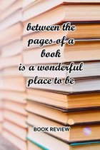 Book Review: Between The Pages Of A Book Is A Wonderful Place To Be