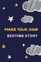 Make Your Own Bedtime Story