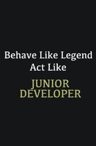 Behave like Legend Act Like Junior Developer: Writing careers journals and notebook. A way towards enhancement