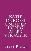 Katie De Rossi Und Der König Aller Versager