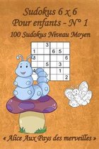 Sudokus 6 x 6 Moyens - Pour enfants - N�1: 100 Sudokus 6 x 6 Moyens avec des images Alice Aux Pays des merveilles qui peuvent �tre colori�es - Format