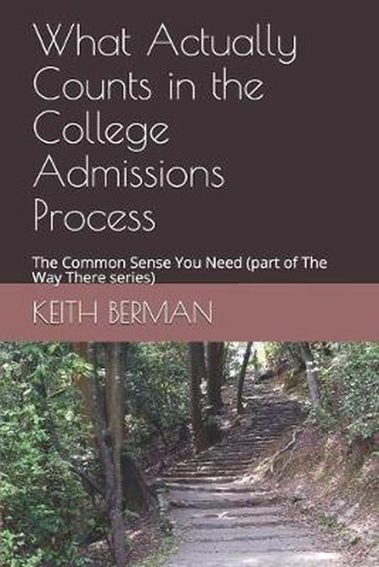 The Way There- What Actually Counts in the College Admission ... - cover
