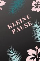 Kleine Pause: Tagebuch f�r Frauen f�r mehr Achtsamkeit