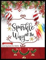 Sparkle All The Way CHRISTMAS Coloring Book for Adults