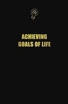 Achieving goals of life: 6x9 Unlined 120 pages writing notebooks for Women and girls