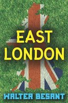 East London: by Walter Besant (Illustrated)