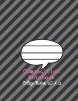 Composition Notebook - College Ruled, 8.5 x 11: NOTEBOOK - NOTE PAD- JOURNAL, 120 Pages, soft Cover, Easy Keep WORKBOOK Students, Kids. FOR Home Schoo