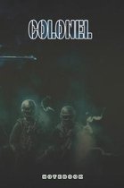 Colonel Notebook: This Notebook is specially for Colonel. 120 pages with dot lines. Unique Notebook for all Soldiers or Vererans. Perfec