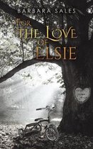 for the Love of Elsie