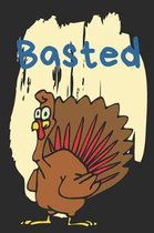Basted: Thanksgiving Notebook - For Anyone Who Loves To Gobble Turkey This Season Of Gratitude - Suitable to Write In and Take