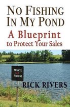 No Fishing in My Pond: A Blueprint to Protect Your Sales