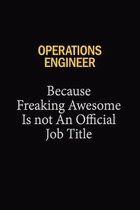 Operations Engineer Because Freaking Awesome Is Not An Official Job Title: 6x9 Unlined 120 pages writing notebooks for Women and girls