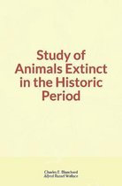 Study of Animals Extinct in the Historic Period