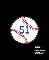 51 Baseball Composition Notebook: Baseball Journal for Boys Monogram Jersey Number 51 Wide Ruled Composition Notebook