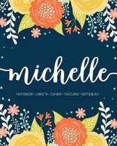 Michelle: Notebook - Libreta - Cahier - Taccuino - Notizbuch: 110 pages paginas seiten pagine: Modern Florals First Name Noteboo