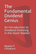 The Fundamental Dividend Genius: An Introduction to Dividend Investing in the Stock Market