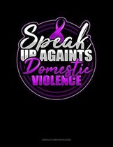 Speak Up Againts Domestic Violence: Unruled Composition Book