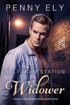 Baltimore Station Widower: A second chance romantic suspense novel
